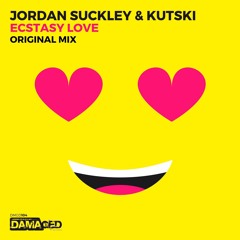 Jordan Suckley & Kutski - Ecstasy Love [Damaged] {2019}
