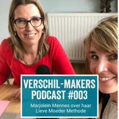 EP03 Verschil-Maker Marjolein Mennes over haar Lieve Moeder Methode