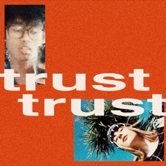 trust (@NikZProduction ft. isntitlily)