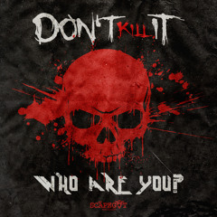 Don't Kill It - Who Are You? (Scāpegōt Records)