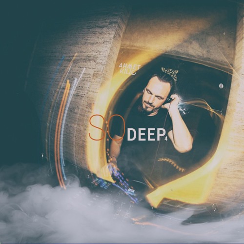 SO Deep 4 - AHMET KILIC