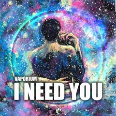 Vaporium - I Need You (Original Mix)[OUT NOW ON PURPLE HAZE RECORDS}