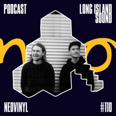 Neovinyl Podcast 110 - Long Island Sound