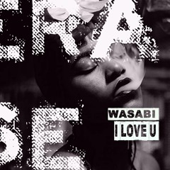 Wasabi: 'I Love U' Erase Records