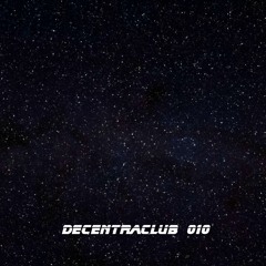 DecentraClub 010 [House, Techno]