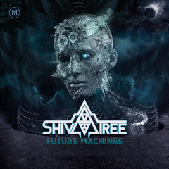 Shivatree - Future Machines (Original mix) - Out July 8th!