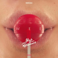 High Resistance - Sweet