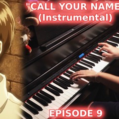 Shingeki no Kyojin 3 Part 2 EP 9 OST - ATTACK TITAN SCENE/ CALL YOUR NAME (Piano & Orchestral Cover)