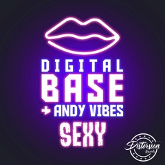 Digital Base & Andy Vibes - Sexy