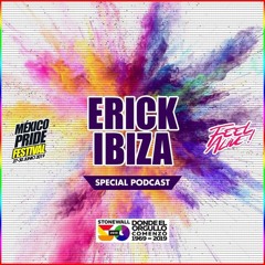 Erick Ibiza - Feel Alive Pride Festival 2019 (Special Podcast)