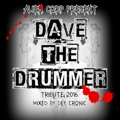 Dave The Drummer Tribute (Def Cronic Tribute Techno Acid Mix pour Alien Corp 2016 )