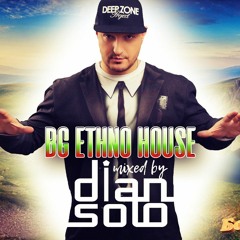BG Ethno House mixed by Dian Solo (Episode 1)
