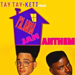 Pajama Jam Anthem prod @TayTayMadeIt