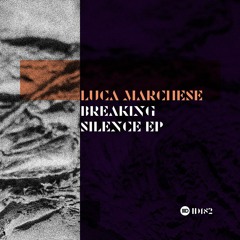 Premiere: Luca Marchese "Breaking Silence" - Intec Digital