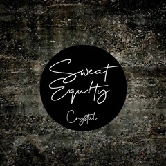 Sweat Equ!ty - Crystal (Original Mix)