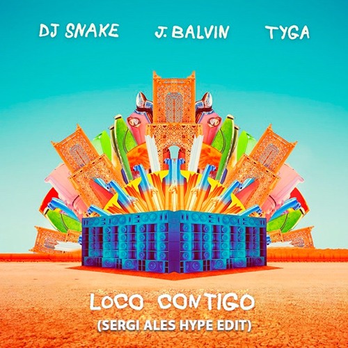 Stream Dj Snake, J Balvin & Tyga - Loco Contigo (Sergi Ales Hype.