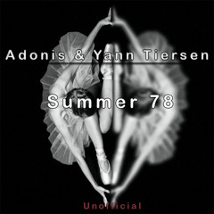 Adonis FR & Yann Tiersen - Summer 78 (Unofficial) FREE DL