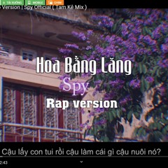 Hoa Bằng Lăng | Rap Version | Spy Official ( Tam Kê Mix )