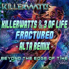 Killerwatts & 3 Of Life - Fractured (Alta Remix)