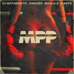 DJ Mathematic x Kingzer x Boula-Z x R.Keto - MPP