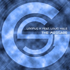 Loopus K Feat. Louis Hale - The Message (Sam Skilz Dark Soul Remix)