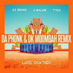 DJ Snake Ft. J Balvin & Tyga - Loco Contigo (DA PHONK & DK Moombah Remix)🔥🔥🔥#1 on HYPEDDIT