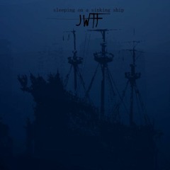 i am sleeping on a sinking ship