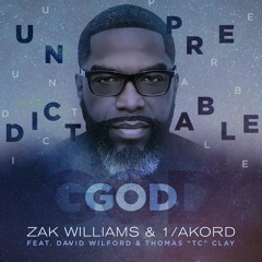 "Unpredictable God" by Zak Williams & 1AKORD