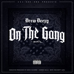 Drew Deezy ft. Scrillz - "On the Gang"