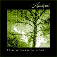 A Land of Tales Yet to be Told