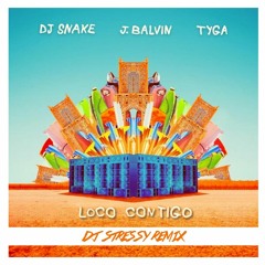 DJ Snake, J Balvin & Tyga - Loco Contigo (DJ Stressy Remix)