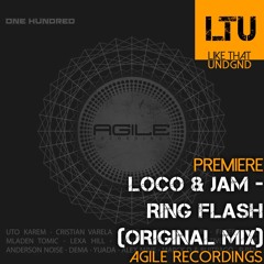 Premiere: Loco & Jam - Ring Flash (Original Mix) | Agile Recordings