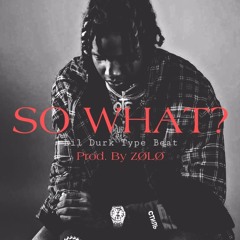 Lil Durk Type Beat - So What? [Prod. By ZØLØ]