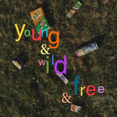 youn wild n free (remixed)