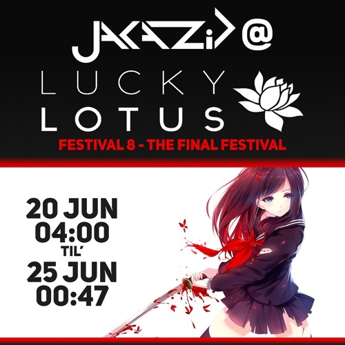 JAKAZiD @ Lucky Lotus Festival 8 - The Final Festival 22-06-2019