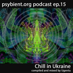 psybient.org podcast episode 15 - Chill in Ukraine mixed by Ugentu