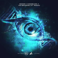 Geoxor & Canonblade Feat. Raddix - The Beginning [DSV x Lacuna Release]