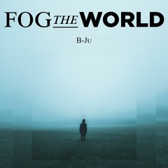 Fog The World