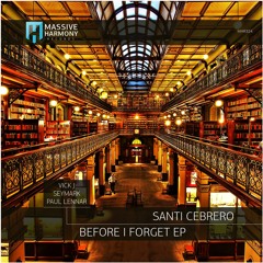 MHR324 Santi Cebrero - Before I Forget EP [Out July 01]