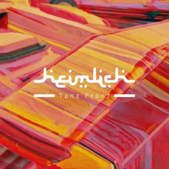 Heimlich Podcast #40 by Tanz Franz