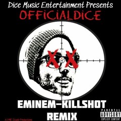 Eminem - KILLSHOT Remix OfficialDice