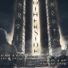 OTHERSIDE -  MY MOTHER TOLD ME