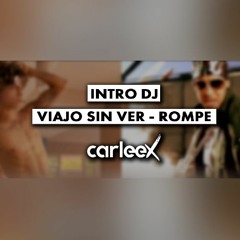 Viajo Sin Ver - Rompe (Intro By CARLEEX)
