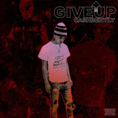 CashBently - Give Up (Prod. Jakesand x John Luther)