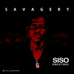 Siso sweetboi - Savagery