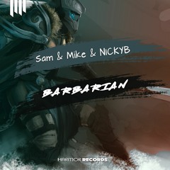 Sam & Mike x NickyB - Barbarian (Original Mix) [supported by Le Shuuk]