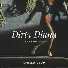 Apollo Edom Remix - Dirty Diana (MJ Tribute)