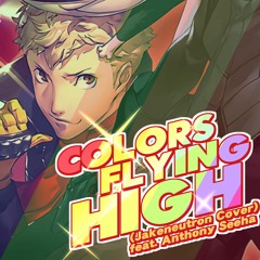 Colors Flying High (Jakeneutron Cover Feat. Anthony Seeha)