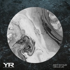 Andy Notalez - Circular Life (Original Mix)