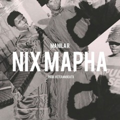 Nix Mapha (Prod. Veteran Beatx)